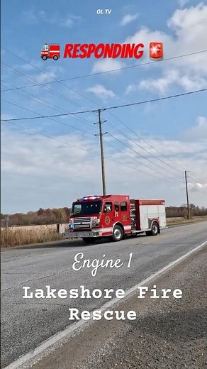 Responding: Lakeshore Fire Rescue, E1 #firetime #2025 #fire #firefighter #firedepartment