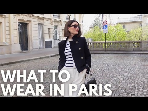 WHAT TO WEAR IN PARIS IN SPRING 2026 - How to Dress Parisian Style and Not look like a Tourist