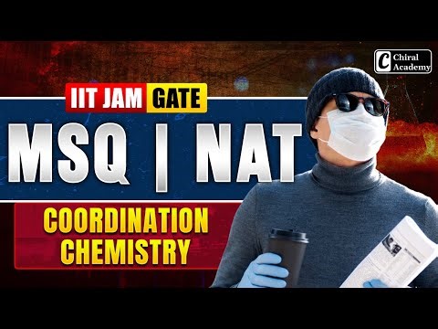 GATE MSQ and NAT | JAM MSQ and NAT | Coordination Chemistry