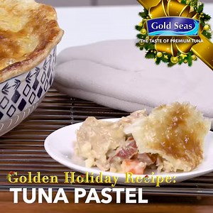 1.7K reactions · 687 shares | Put a much healthier and chunkier twist to a beloved Christmas dish. Using Gold Seas Yellowfin Tuna Chunks in Springwater, try our Tuna Pastel to merrily enjoy #TheTasteOfPremiumTuna! | Gold Seas Premium Tuna | Facebook