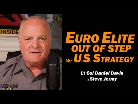 European Elite out of Step with U.S. Strategy /Lt Col Daniel Davis & Steve Jermy