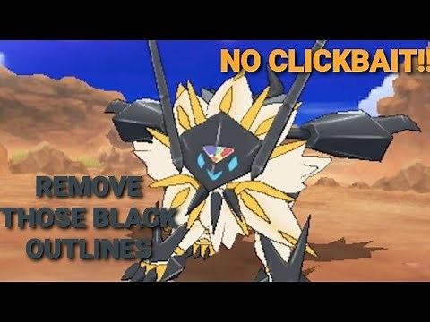 How to remove outlines from Pokémon ultra sun or moon