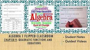 Algebra 1 Flipped Classroom - Chapter 9:  Quadratic Functions and Equations