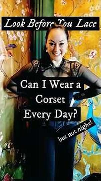 Can I wear a corset every day? Starter Guide to Daily Corset Life