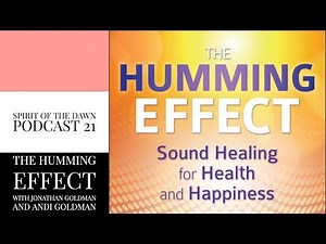 The Humming Effect with Jonathan Goldman and Andi Goldman