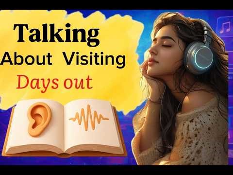 Talking about days out 🏞️🌞🧺 Elite English Lab