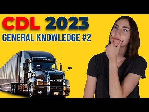 CDL General Knowledge Test 2 2023 (60 Questions with Explained Answers)