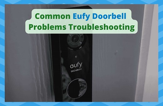 3 Common Eufy Doorbell Problems Troubleshooting - DIY Smart Home Hub