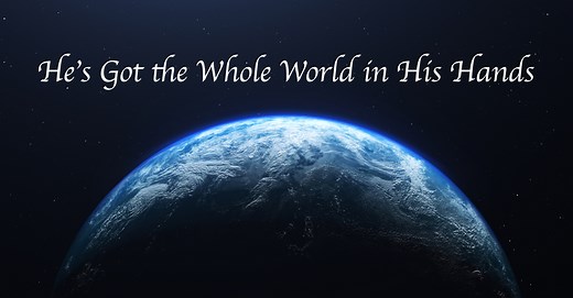 He's Got the Whole World in His Hands - Lyrics, Hymn Meaning and Story
