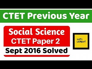 CTET Previous Year Series | Sept 2016 Solved - Social Science for CTET 2019
