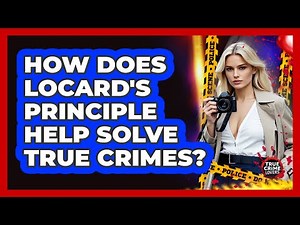 How Does Locard's Principle Help Solve True Crimes? - True Crime Lovers