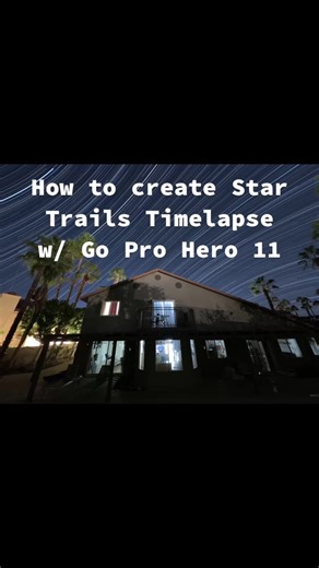 Star Trails Timelapse tutorial with the Go Pro Hero 11 #longexposure #nightphotography #photography #photomagic #howto #stars