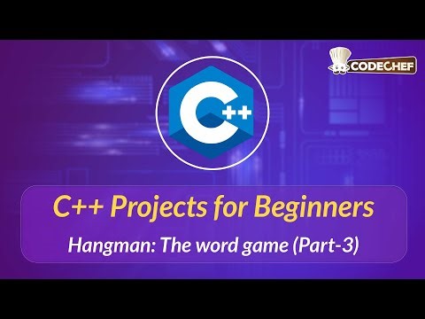 Hangman: The word game! (Part-3) | C++ Projects for Beginners