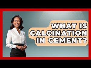 What Is Calcination In Cement? - Civil Engineering Explained