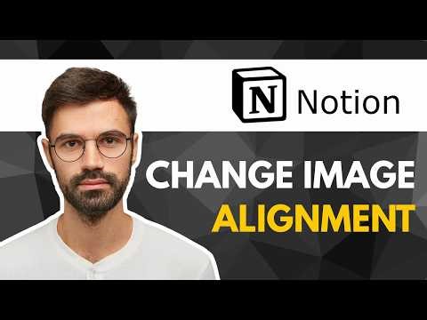 How to Change Image Alignment in Notion | EASY GUIDE 2026