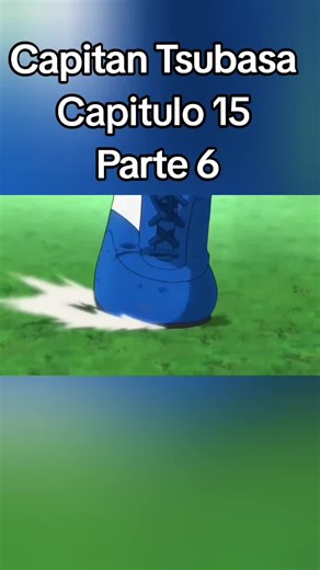 Capitan Tsubasa: El duelo emocionante del capítulo 15