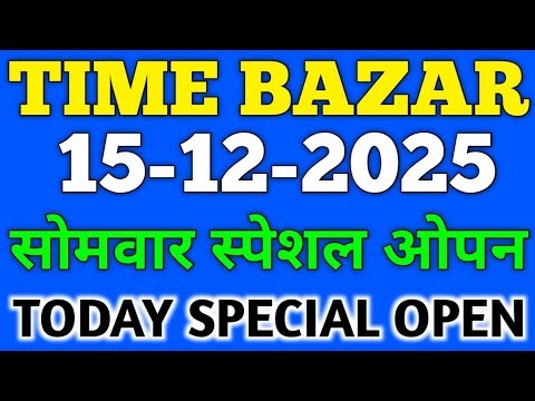 TIME BAZAR TODAY | 15/12/2025 | TIME BAZAR JODI PENAL 4 FIX OPEN TO CLOSE GAME CHART