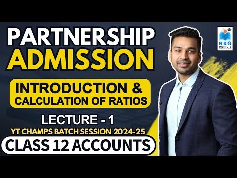 Introduction & Calculation of Ratios | Admission of a Partner - 1 | Class 12 Accounts
