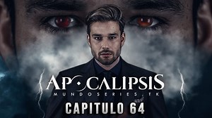 Apocalipsis - Capitulo 64 Español Latino
