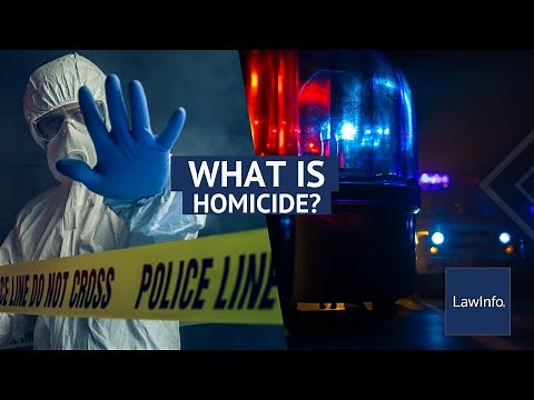 What Is Homicide? | LawInfo