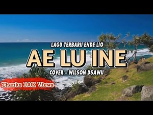 LAGU TERBARU ENDE LIO 2023 | AE LU INE - COVER WILSON DSAWU ( OFFICIAL LYRIC VIDEO).