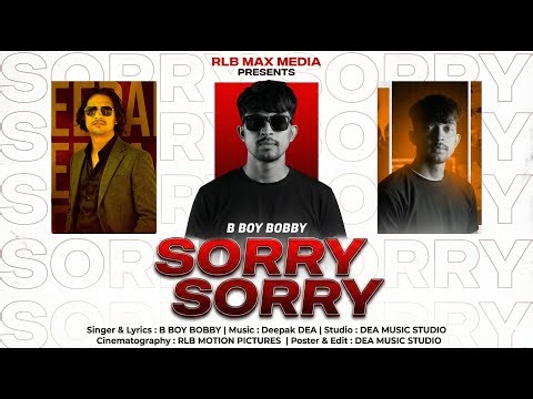Sorry Sorry | Official Hindi Bollywod Sad Emotional Song | B BOY BOBBY