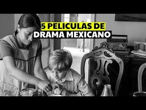 LAS 5 MEJORES películas DE DRAMA MEXICANAS!
