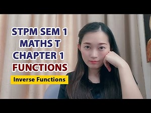 Chapter 1 Functions 【1.1 Functions - Part 11 Inverse Functions】中文讲解 STPM Maths T Sem 1