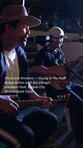 The Everly Brothers — Crying In The Rain cover by Roque Belino with Rex Eilinger at Burnham Park