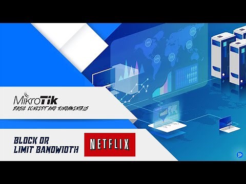 MikroTik how to block or limit netflix traffic