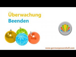 Überwachung beenden | PowerSHELL 5.1 deutsch german