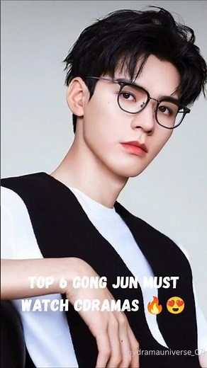 Top 6 Gong Jun must watch cdramas🤔#cdrama #chineseactor #gongjun #chinesedrama #shortvideo