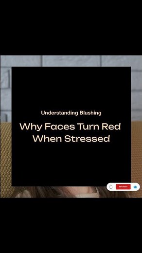 Why Does Your Face Turn Red When You're Stressed?