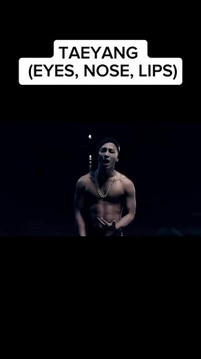 TAEYANG - 눈,코,입 (EYES, NOSE, LIPS) M_V