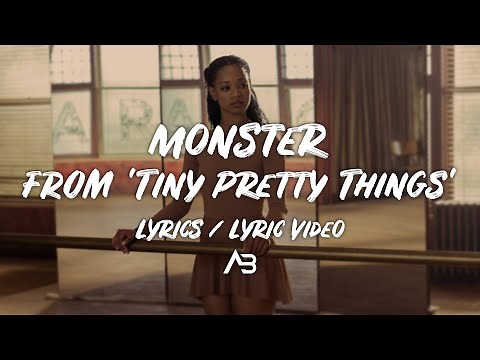 "Tiny Pretty Things" Opening Song "Monster" (Lyrics / Lyric Video)