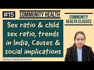 Sex ratio child sex ratio, trends in India, Causes and social implications !! Community Health !