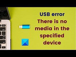 USB error There is no media in the specified device