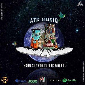ATK MusiQ - From Soweto To The World EP - ZAtunes