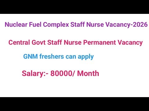 NFC Staff Nurse Vacancy -2026|Nuclear Fuel Complex Staff Nurse Vacancy|