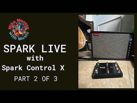 Spark Live with Spark Control X (2nd of 3 parts)
