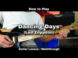 How to Play DANCING DAYS - Led Zeppelin. Guitar Lesson / Walkthrough