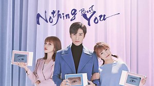 Nothing But You Episode 3– Download APP to Enjoy Now!