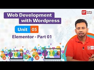 Unit 05 | Elementor | Part 01 | Web development with Wordpress | DP Coding School