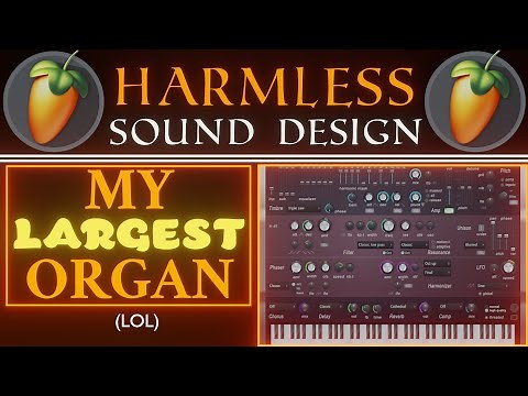 Harmless Largest Organ Sound Design | FL Studio 20 Tutorial