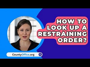 How To Look Up A Restraining Order? - CountyOffice.org