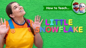 How To Teach Little Snowflake - Super Simple