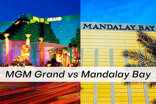 MGM Grand vs. Mandalay Bay: Which Is Better? (Las Vegas) - FeelingVegas