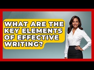 What Are the Key Elements of Effective Writing? - The Language Library