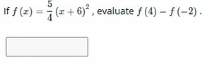 If f(x) = (5/4)(x 6)^2, evaluate f(4) - f(-2).... | Filo