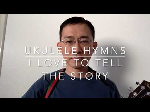 Ukulele Hymns - I love to tell the story